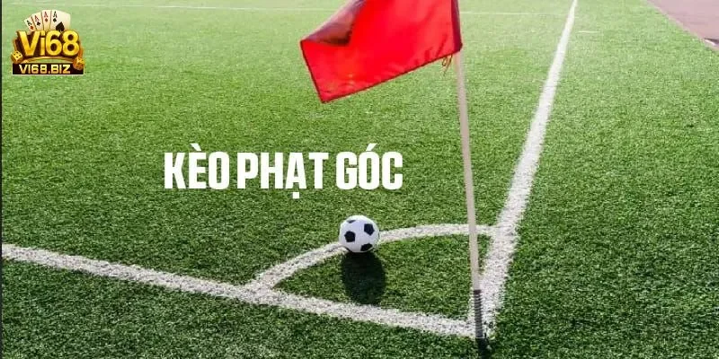 Kèo phạt góc Cách thức vào chơi kèo cược phạt góc